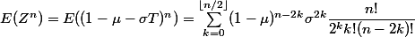E(Z^n)=E((1-\mu-\sigma T)^n)=\sum_{k=0}^{\lfloor n/2\rfloor}(1-\mu)^{n-2k}\sigma^{2k}\dfrac{n!}{2^k k!(n-2k)!}